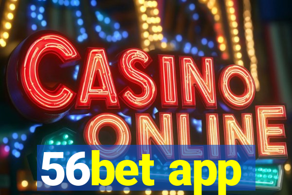 56bet app